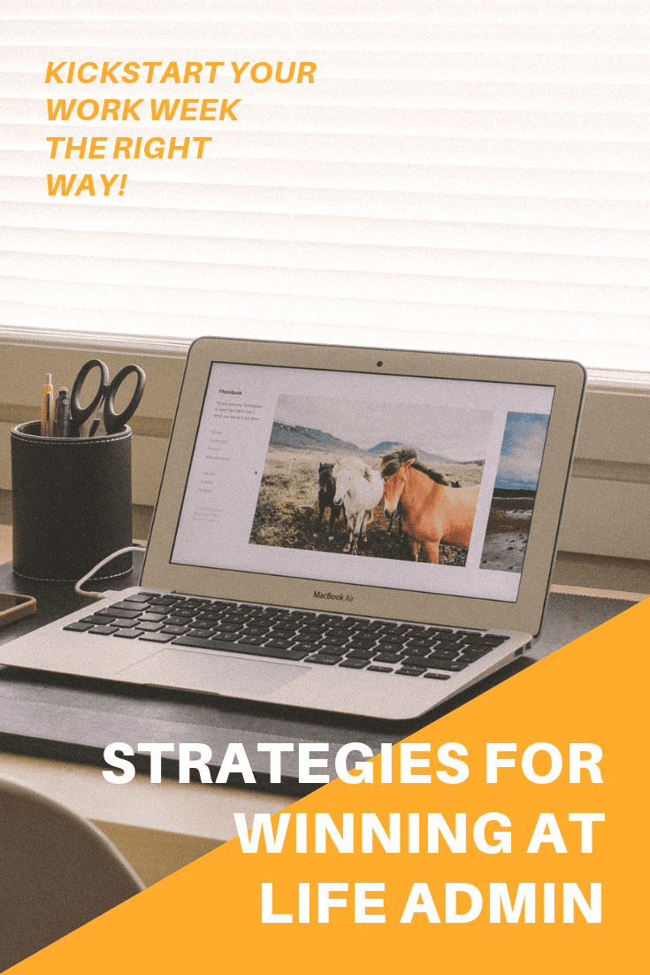 Strategies For Winning at Life Admin