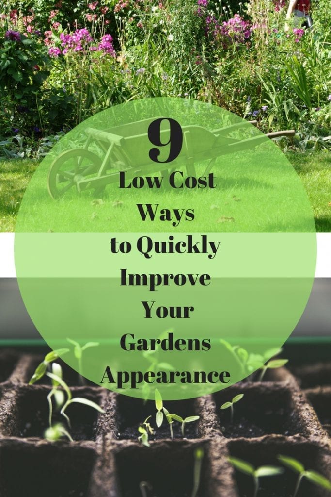 9 Low Cost Ways to Quickly Improve Your Gardens Appearance #gardening #garden